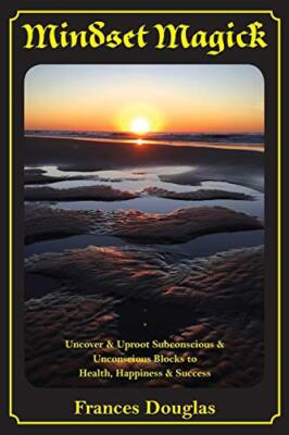 Douglas - Mindset Magick  Uncover  Uproot Subconscious  Unconscious  - X555z