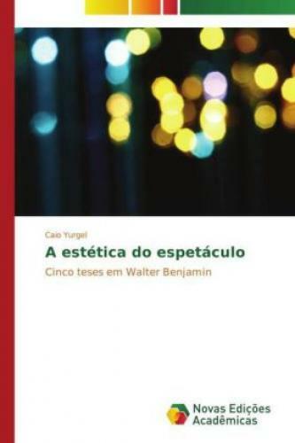 Thumbnail - A Estética Do Espetáculo Cinco Teses Em Walter Benjamin 2412