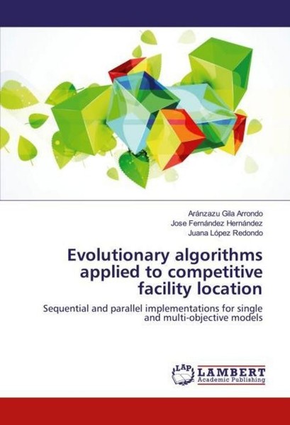 Evolutionary Algorithms Applied To Competitive Facility Location AráNzazu Gila A-image