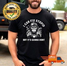 I Can Fix Stupid But It's Gonna Hurt T-shirt