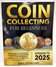 Coin Collecting for Beginners: The Most Updated and Comprehensive Guide for Novi