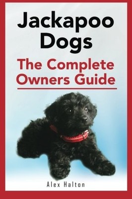 Jackapoo Dogs: The Complete Owner?s Guide,Alex Halton