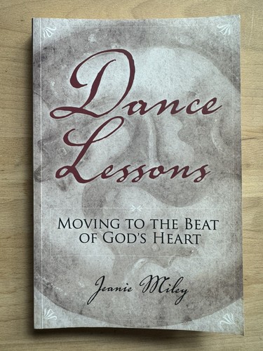 Dance Lessons: Moving to the Beat of God's Heart SIGNED Trade Paperback - Picture 1 of 5