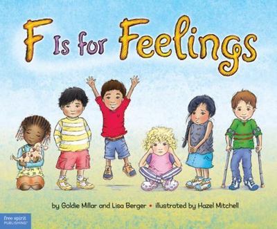 F Is for Feelings by Millar, Goldie; Berger, Lisa A.