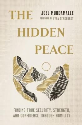 The Hidden Peace: Finding True Security, Strength, and Confidence Through