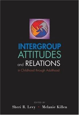 Intergroup Attitudes and Relations in Childhood Through Adulthood, Hardcover ...