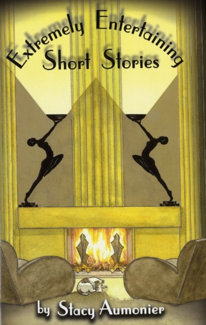 Extremely Entertaining Short Stories by Stacy Aumonier (Hardback Book)