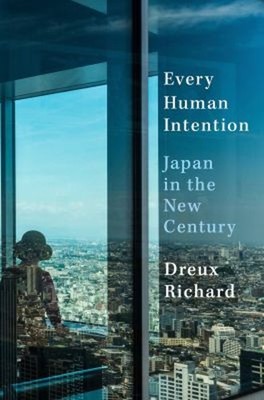 Every Human Intention : Japan in the New Century Hardcover Dreux
