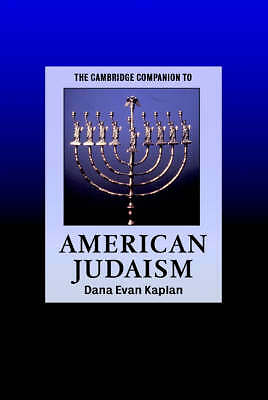 The Cambridge Companion to American Judaism Kaplan Paperback 9780521529518
