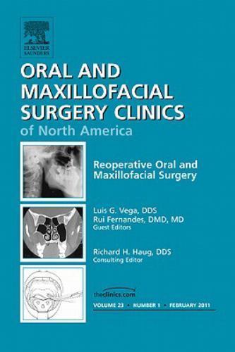 Reoperative Oral and Maxillofacial Surgery, An Issue of Oral and Ma… Volume 23-1