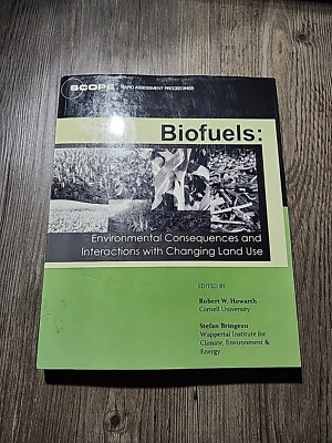 Biofuels: Environmental Consequences and Interactions with Changing Land Use by