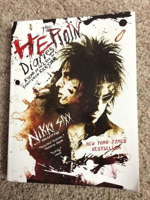 The Heroin Diaries: A Year in the Life of a Shattered Rock Star