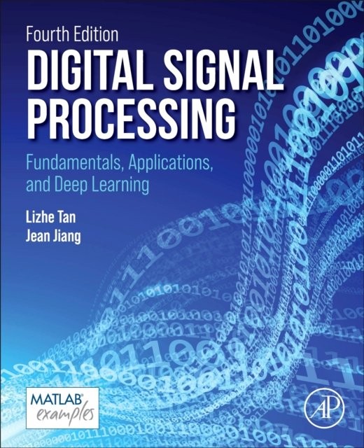 Digital Signal Processing Fundamentals, Applications, and Deep Learning Tan 4e