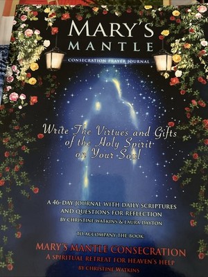 Mary's Mantle Consecration : Prayer Journal by Laura Dayton and Christine...