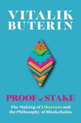 Proof of Stake | The Making of Ethereum and the Philosophy of Blockchains | Buch