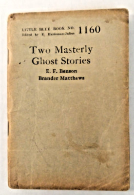 Two Masterly Ghost Stories (Little Blue Book, No. 1160)