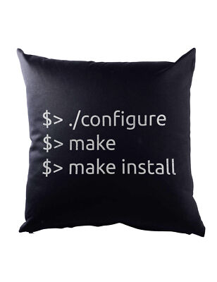 Configure Make Install Dekokissen Fun Geek Nerd Computer Science Scientist