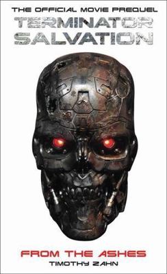 Terminator Salvation: From the Ashes by Zahn, Timothy