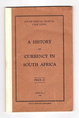 Miss E. M. Shaw: A History of Currency in South Africa. S.A. Museum Cape Town.