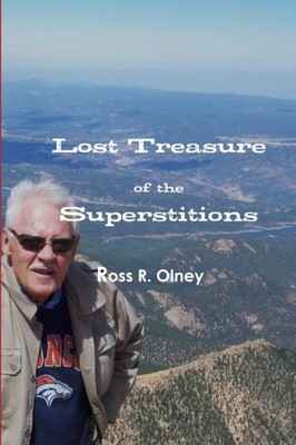 Olney - Lost Treasure of the Superstitions - New paperback or softback - X555z