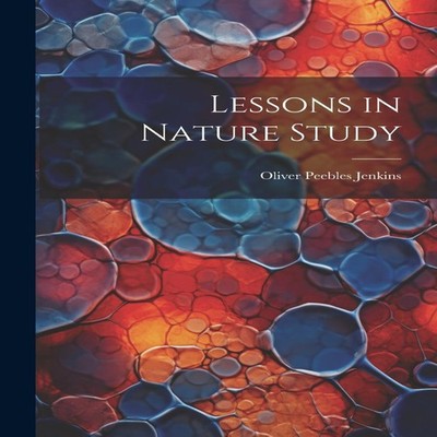 Lessons in Nature Study Oliver Peebles Jenkins Paperback Creative