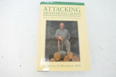 Attacking Myasthenia Gravis Signed by the Author Ronald E. Henderson Hardback