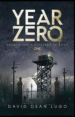 Year Zero By David Dean Lugo - New Copy - 9798985769500