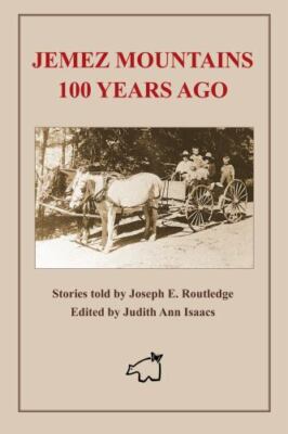 Jemez Mountains 100 Years Ago by Joseph E. Routledge
