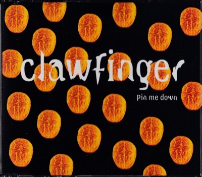 CLAWFINGER / PIN ME DOWN - SINGLE-CD 1995 