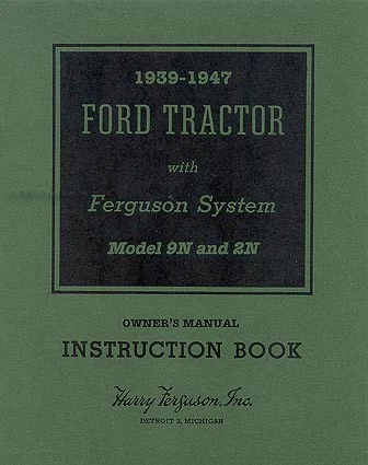 Ford 2N and 9N Tractor Owners Manual 1939 1940 1941 1942 43 1944 1945 1946 1947