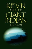 Big Adam | Kevin And The Giant Indian | Taschenbuch | Englisch (2011) | Xlibris
