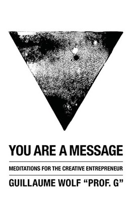 You Are a Message: Meditations for ..., Wolf, Guillaume