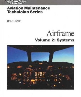 Aviation Maintenance Technician Series: Airframe: Volume 2: Systems - VERY GOOD