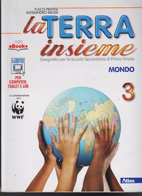 La terra insieme Con geolaboratorio di Fulco Pratesi Alessandro Eblasi Atlas
