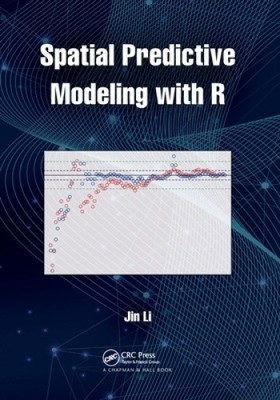 Spatial Predictive Modeling with R by Jin Li [Paperback] NEU