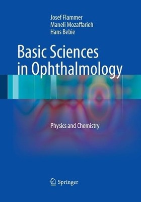 Basic Sciences in Ophthalmology by Josef Flammer, Maneli Moza... - 9783662507698