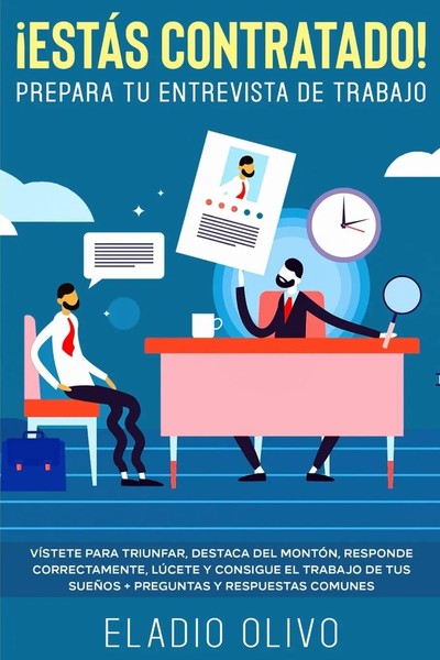 Eladio Olivo | ¡EstáS Contratado! Prepara Tu Entrevista De Trabajo | Taschenbuch-image