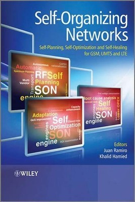Self-Organizing Networks: Self-Planning, Self-Optimization and Self-Healing for