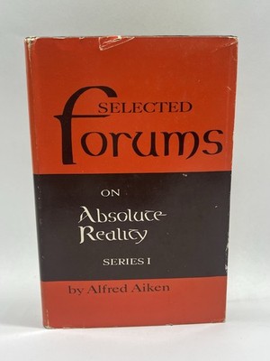 SELECTED FORUMS ON ABSOLUTE REALITY SERIES 1 1964 ALFRED AIKEN