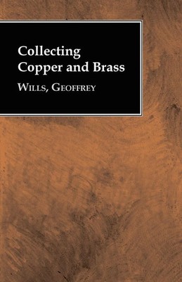 Collecting Copper and Brass | Geoffrey Wills | Taschenbuch | Englisch | 2006
