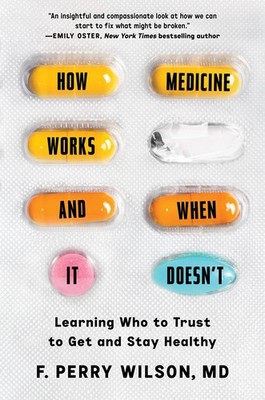 How Medicine Works and When It Doesn't: Learning Who to Trust to Get and Sta...