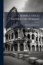 Cronica Degli Imperatori Romani by Biblioteca Ambrosiana Paperback Book