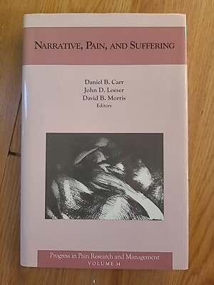 Narrative, Pain, And Suffering: Progress In Pain Research And Management, Vol 34