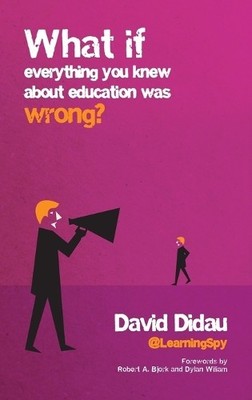 David Didau What if everything you knew about education was  (Gebundene Ausgabe)