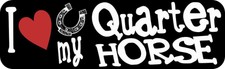 10 3 I Love My Quarter Horse Bumper Sticker Vinyl Window Decal Stickers Decals