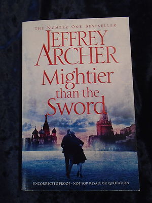 MIGHTIER THAN THE SWORD by JEFFREY ARCHER * P/B* PROOF COPY*