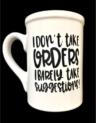 Coffee Cup I Don t take Orders I Barley take Suggestions - Boss Lady Gift Jemley