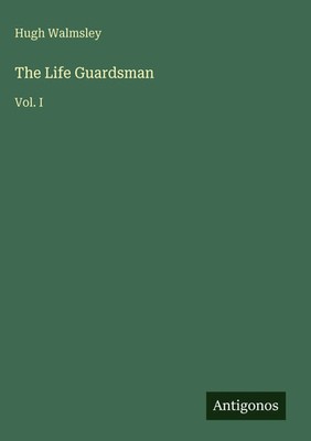 Hugh Walmsley | The Life Guardsman | Buch | Englisch (2025) | Vol. I