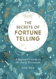 The Secrets of Fortune Telling: A Beginners Guide to... | Buch | Zustand wie neu