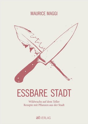 Essbare Stadt | Maurice Maggi | Buch | 320 S. | Deutsch | 2019 | AT Verlag